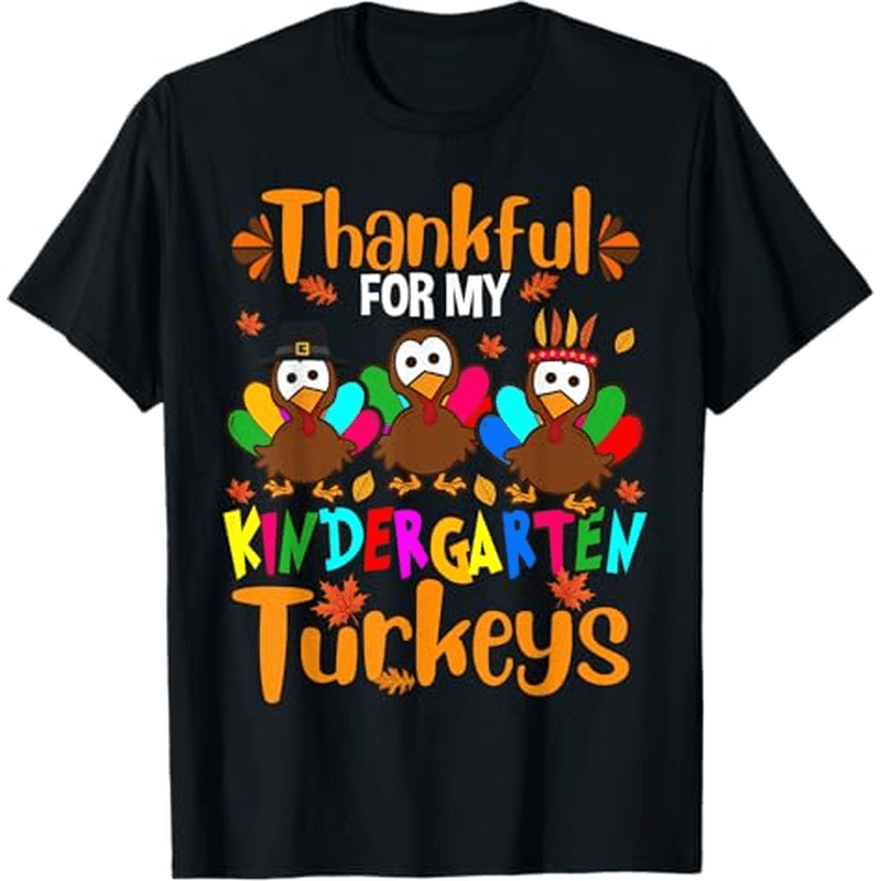 

For My Kindergarten Turkeys 100% Cotton Thanksgiving Thanksgiving Christmas Gifts For Men Women , S-xxxl, Black