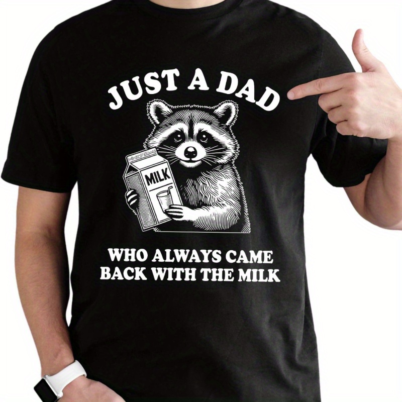 

Just A Dad Who Comes Back With A Milk Shirt, Father's Day Printed T-shirt, Funny Dad Crazy Shirt, Printed T-shirt, Funny Husband T-shirt, Father's Day Gift Shirt, Men's Wear, Cotton T-shirt