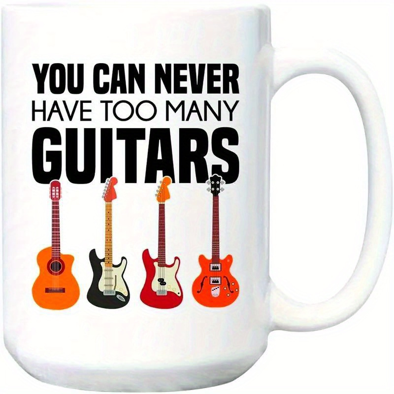 

Hot Guitarist's Mug: You Can Many Guitars - Musicians And Music Lovers - 11oz Ceramic Coffee Cup