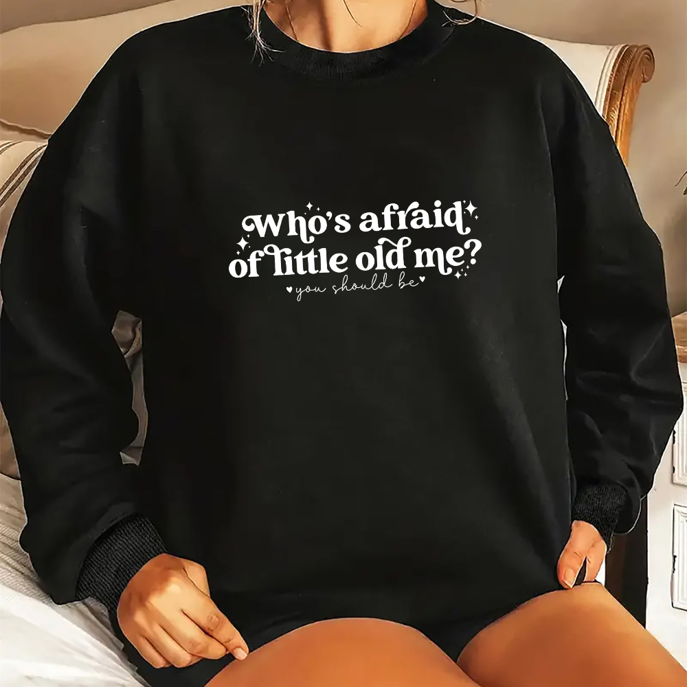 

Women's Casual Crew Neck Pullover Sweatshirt With "who's Of Little Old Me" Quote, Polyester Knit Fabric, Slight Stretch, Alphabet Pattern, Season-neutral