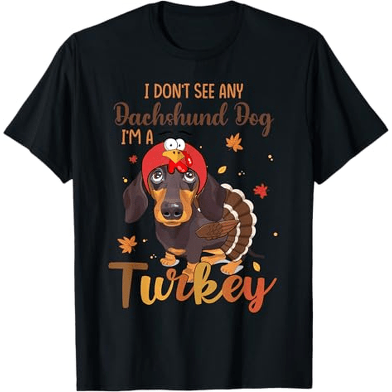 

’ Any Dachshund Turkey Funny Thanksgiving Fall T-shirt, Thanksgiving Christmas Gifts For Men Women , S-xxxl, Black