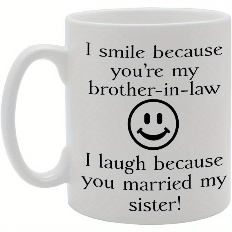 

11oz I Smile You're My Brother-in-law Novelty Gift Printed Tea Coffee Ceramic Mug