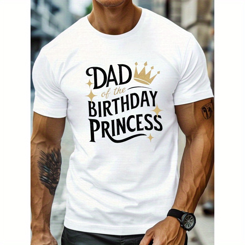 

Dad Of The Birthday Princess Print Men's Short Sleeve T-shirt - Summer Casual Crew Neck Tee