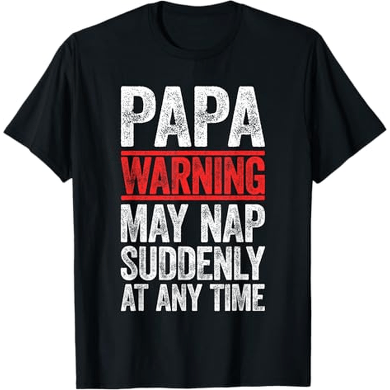 

Papa Warning May Nap At Themed T-shirt. Suitable As A . 100% Cotton . S-xxxl.