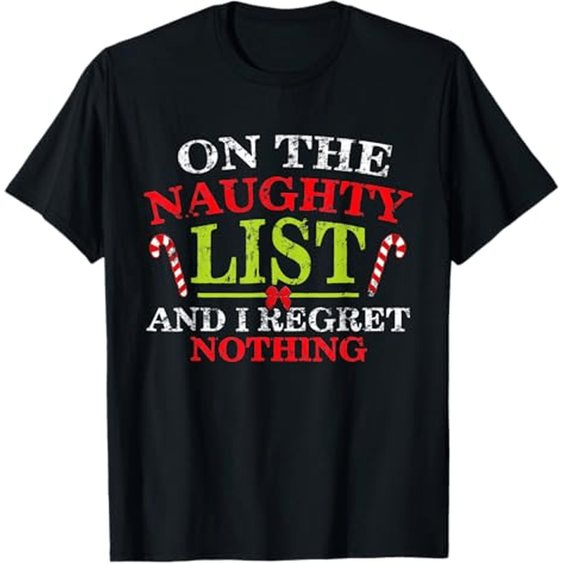 

Funny Of Naughty And I Regret Christmas Themed T-shirt. Suitable As A Christmas Gift For . 100% Cotton . S-xxxl.