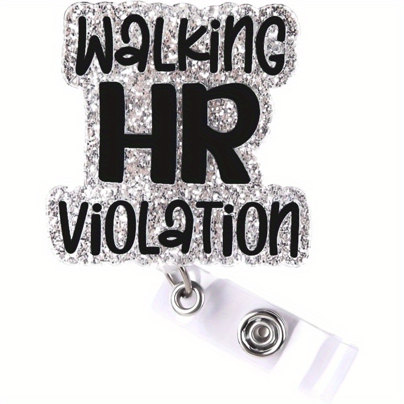 

Glitter Acrylic "walking Hr Violation" Retractable Badge Holder With Swivel Alligator Clip - Cute Badge For Nurses, Doctors, Teachers, Office Staff, And - Keyring Pack For Id And Name Tags