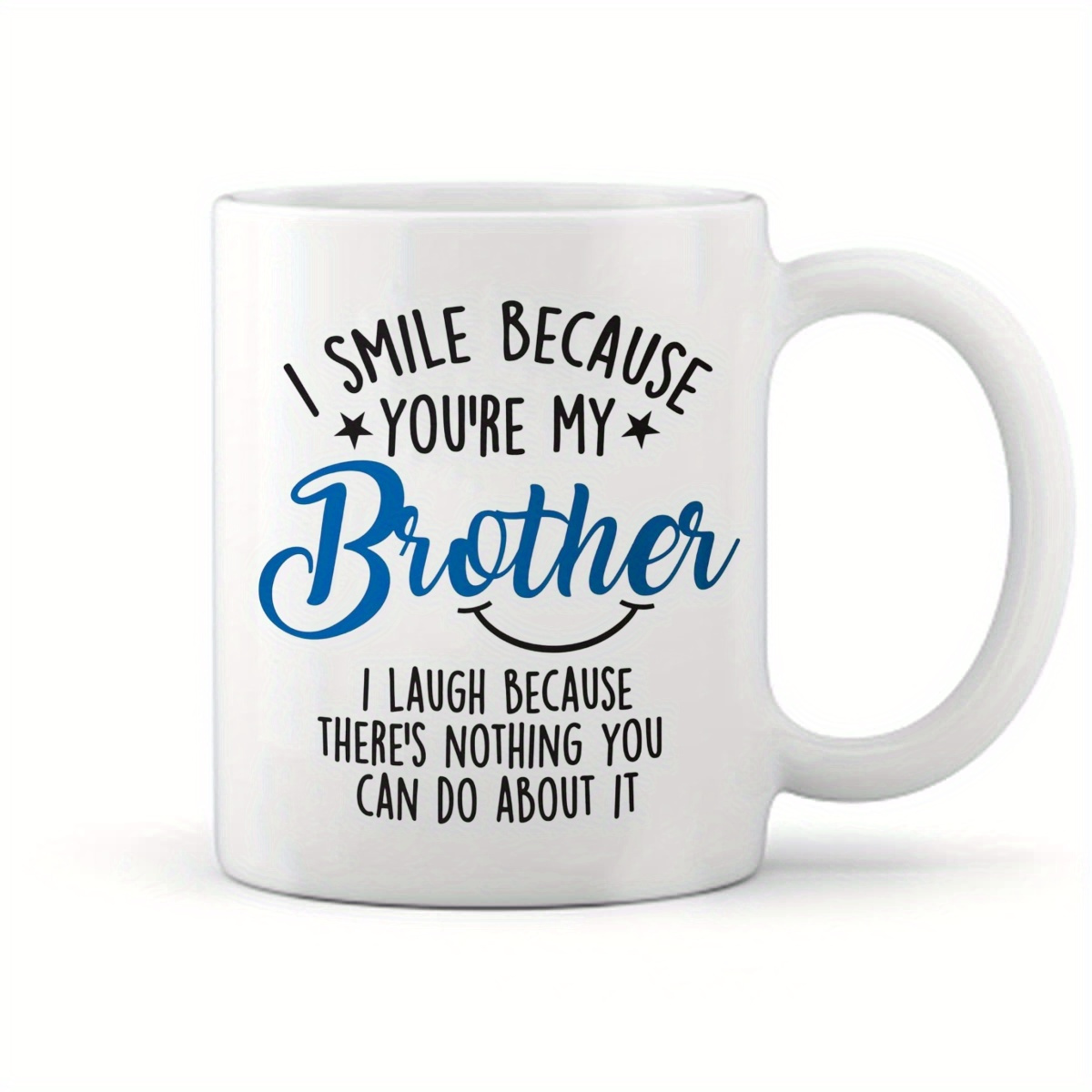 

Ceramic Coffee Mug For Brother - "i Smile You're My Brother" Quote - Funny Birthday Gift With Gift Box, Double-sided Print, Dishwasher & Microwave Safe