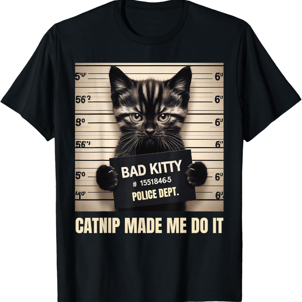 

Naughty Kitty Jail Photo Catnip Do It Cat T-shirt For Men Women, Unsex Short Sleeve, Casual Wear, Fashion