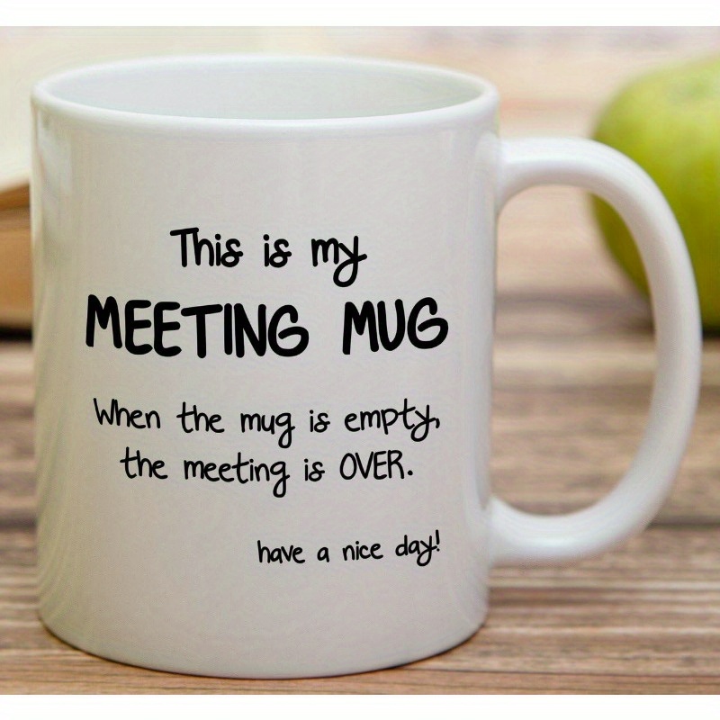 TEMU 11oz Funny Mug - Meeting Mug The Mug Is Empty The Meeting Is Over Ceramic Hot Coffee Travel Mug Funny Camping Travel Coffee Mugs - Funny,