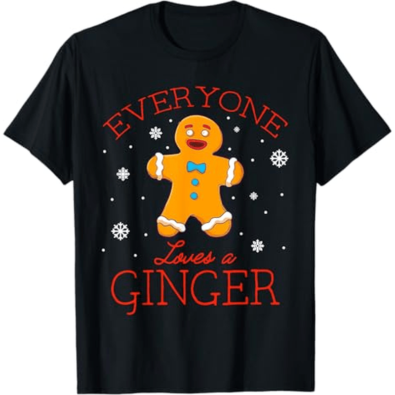 

Everyone A Ginger Gingerbread Man Christmas Themed T-shirt. Suitable As A Christmas Gift For Redheads. 100% Cotton . S-xxxl.