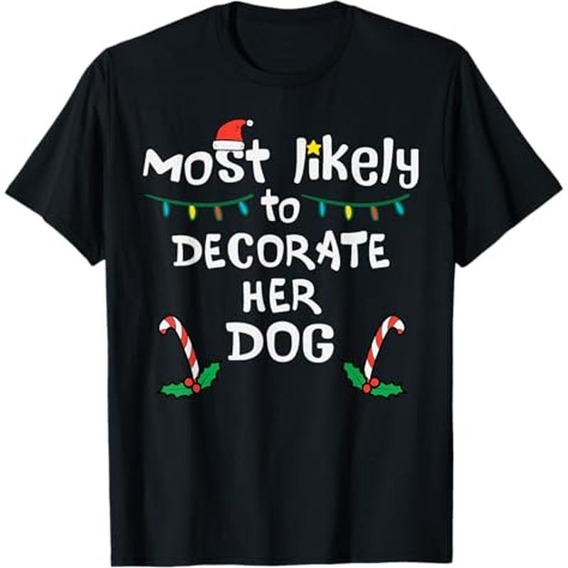 

Most Decorate Her Dog Christmas Family Matching T-shirt, 100% Cotton, Gift For Men Women Dad Mom Friends, S-xxxl, Black