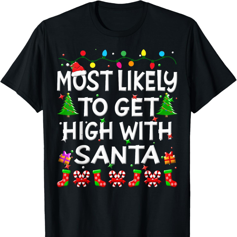 

Most To With Santa Christmas Funny Adult Men T-shirt