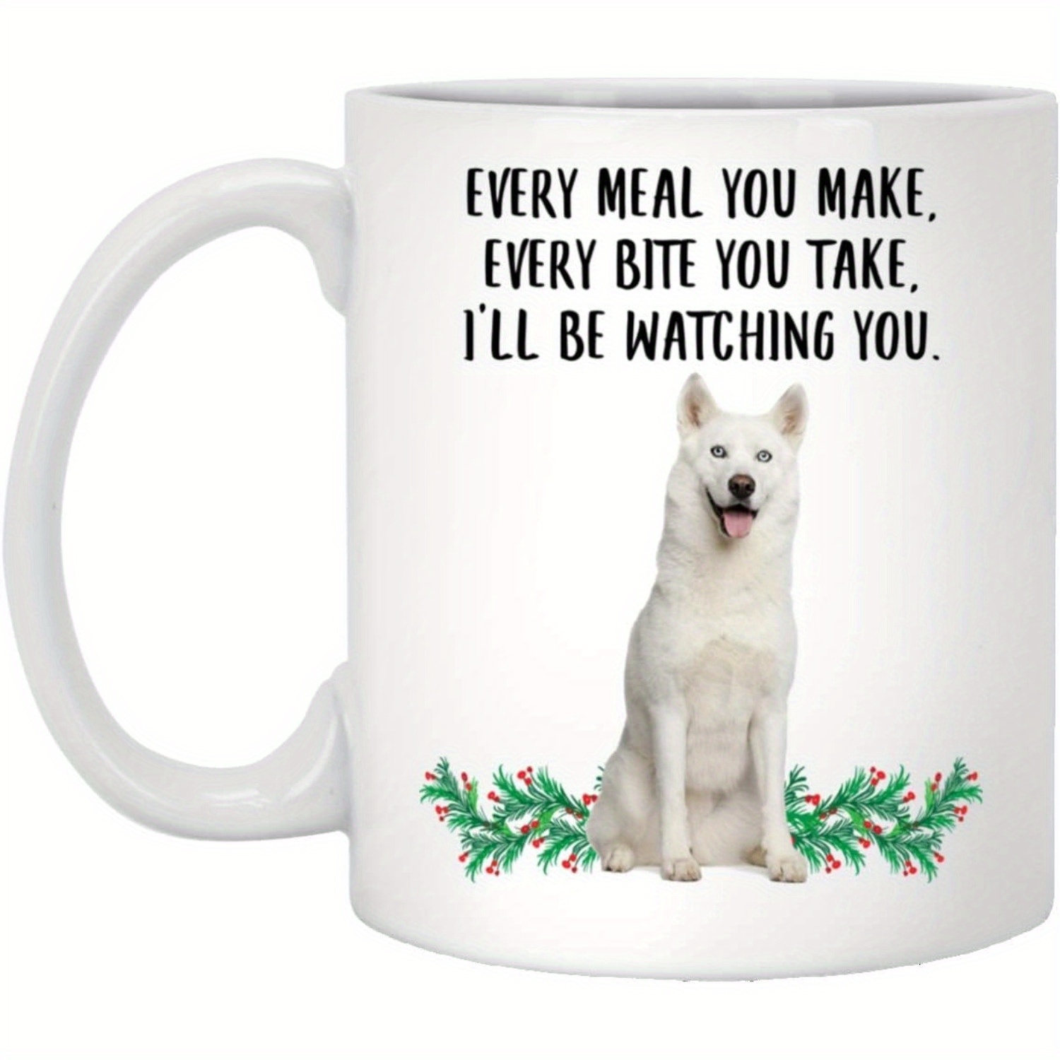 

Funny Husky White Gifts For Women Day 2024 You Make Bite You Mug Ceramic Cup White 11oz