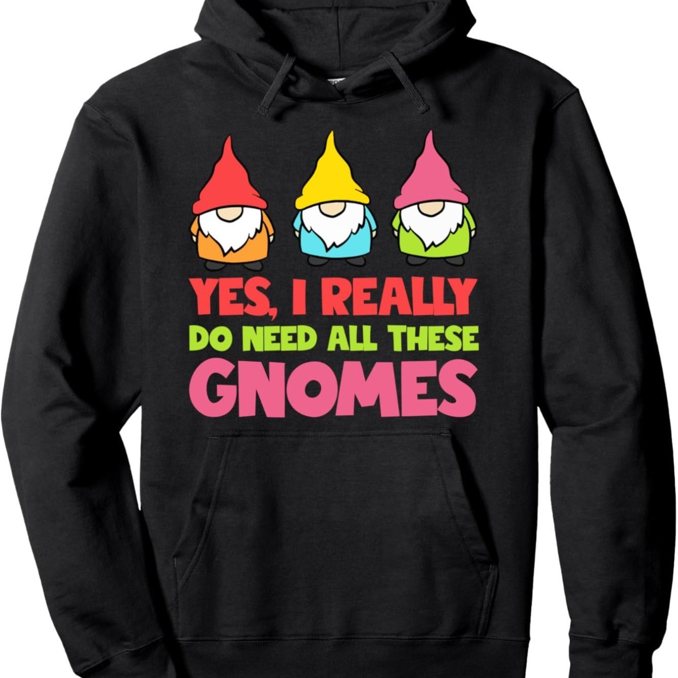 

Garden Yes I Really Do Need All Gnomes, Hooded Sweatshirt, Sweatshirt, Crew Neck Sweatshirt, , Breathable, Casual Hooded Sweatshirt, , Casual