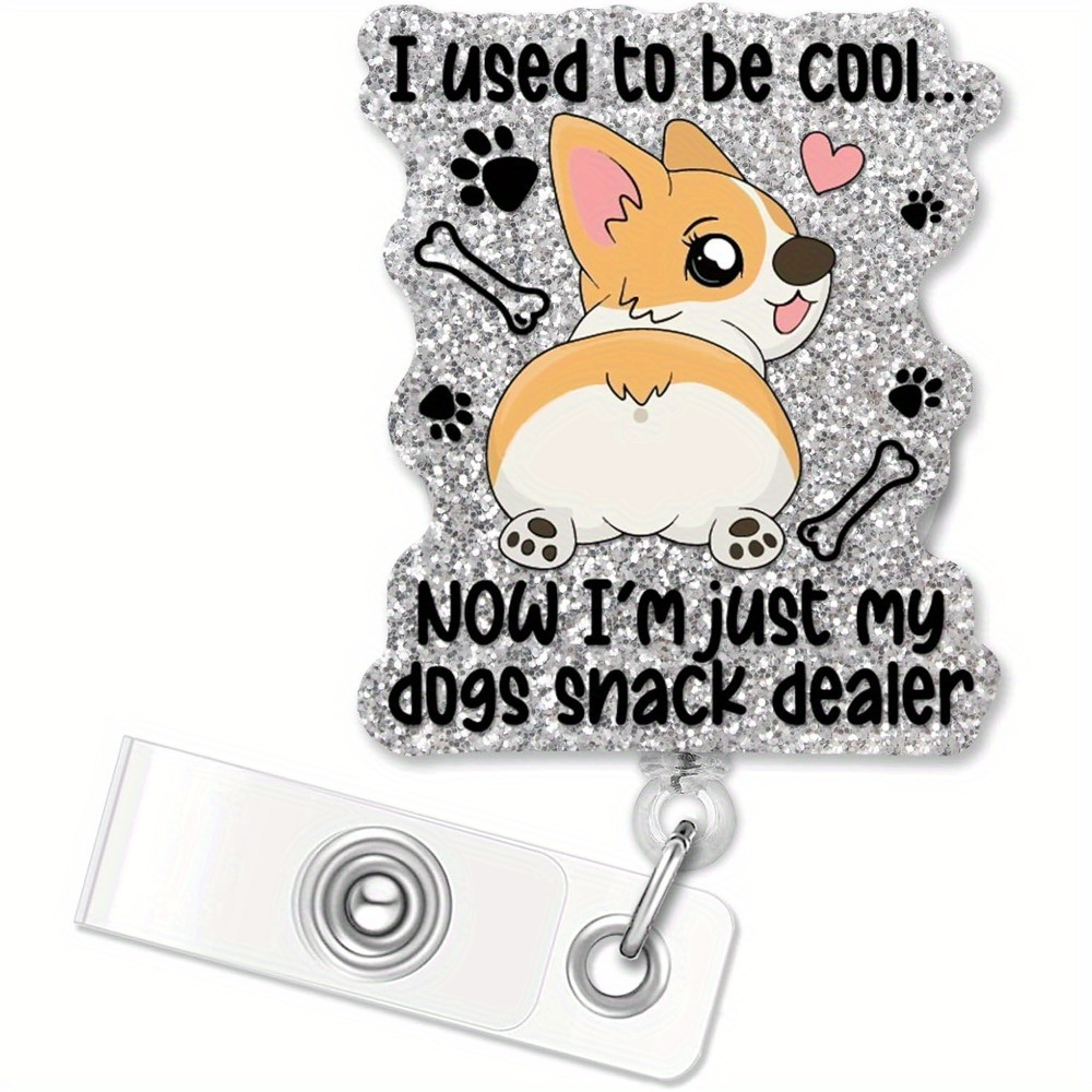 

1pc I Used To Dog's Treat Distributor Retractable Silver Sparkle Badge Reel Funny Corgi Dog Id Badge Holder Nurse Gift Doctor Office Staff Social Worker Dog Lover