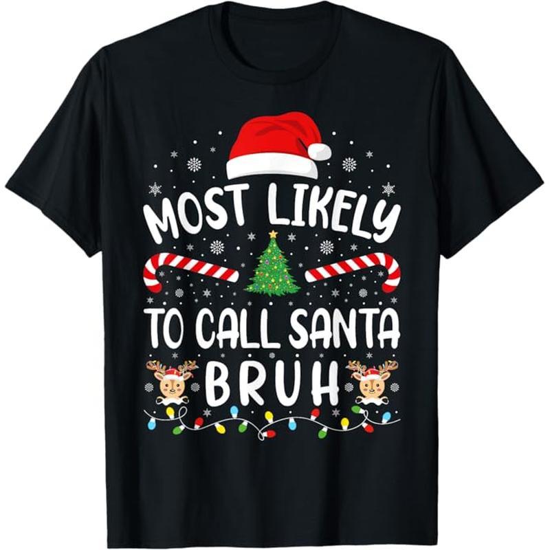 

Most To Call Santa Family Christmas Party Joke T-shirt, 100% Cotton, Gift For Men Women Dad Mom Friends, S-xxxl, Black