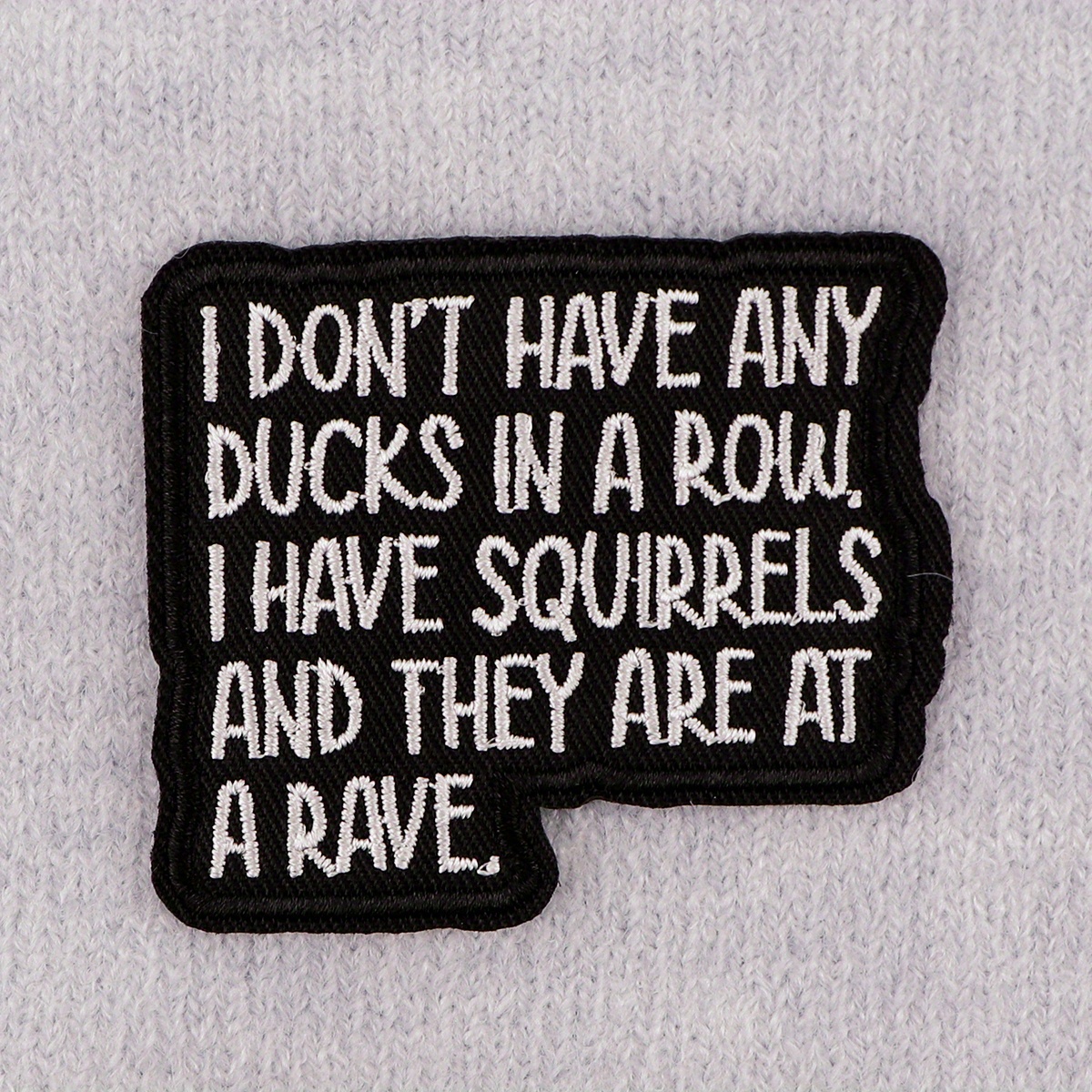 TEMU 1pc 't Have Any I Have Squirrels And Are At A Rave Patch For Clothing Patches On Clothes Patch Applqiue Sewing Embroidered Pacthes