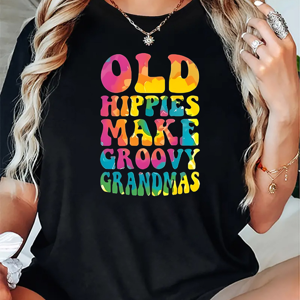 

Comfort, Women's Casual Crew Neck T-shirt With 'old Hippies Make Cool Grandmas' Graphic - Soft & Comfortable, All