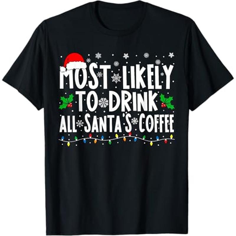 

Most To Drink All Santa' Matching Christmas T-shirt, 100% Cotton, Gift For Men Women Dad Mom Friends, S-xxxl, Black