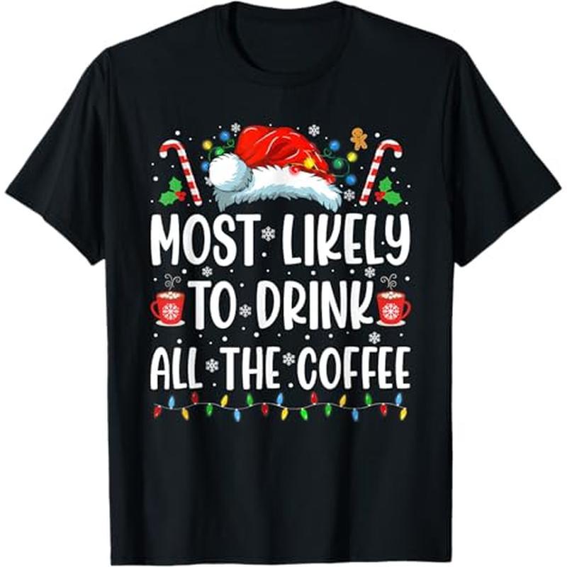 

Most To Drink All Funny Family Christmas T-shirt, 100% Cotton, Gift For Men Women Dad Mom Friends, S-xxxl, Black