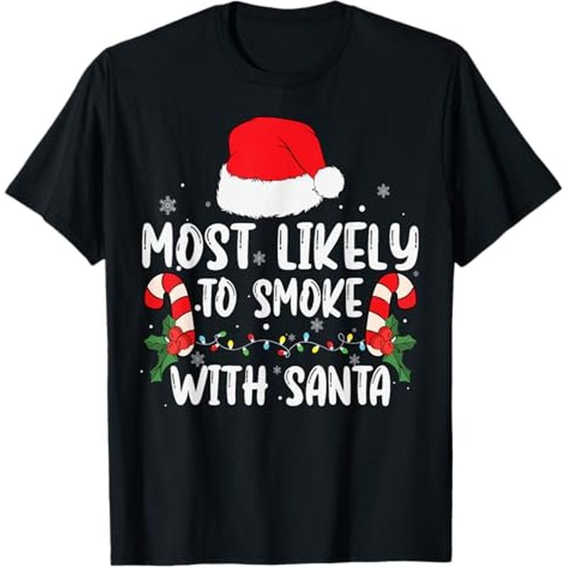 

Most To Smoke With Santa Lights Funny Christmas T-shirt, 100% Cotton, Gift For Men Women Dad Mom Friends, S-xxxl, Black