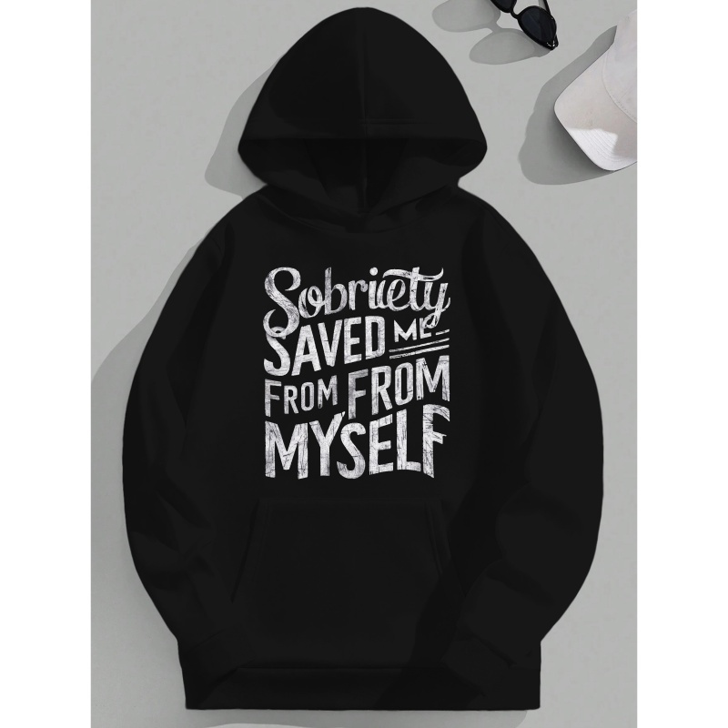 

Sobriety Saved Me From From Men's Hoodies