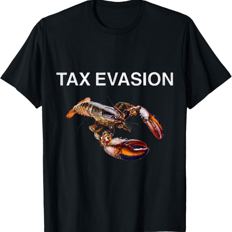 

Tax Lobster Funny Sarcasm Meme T-shirt