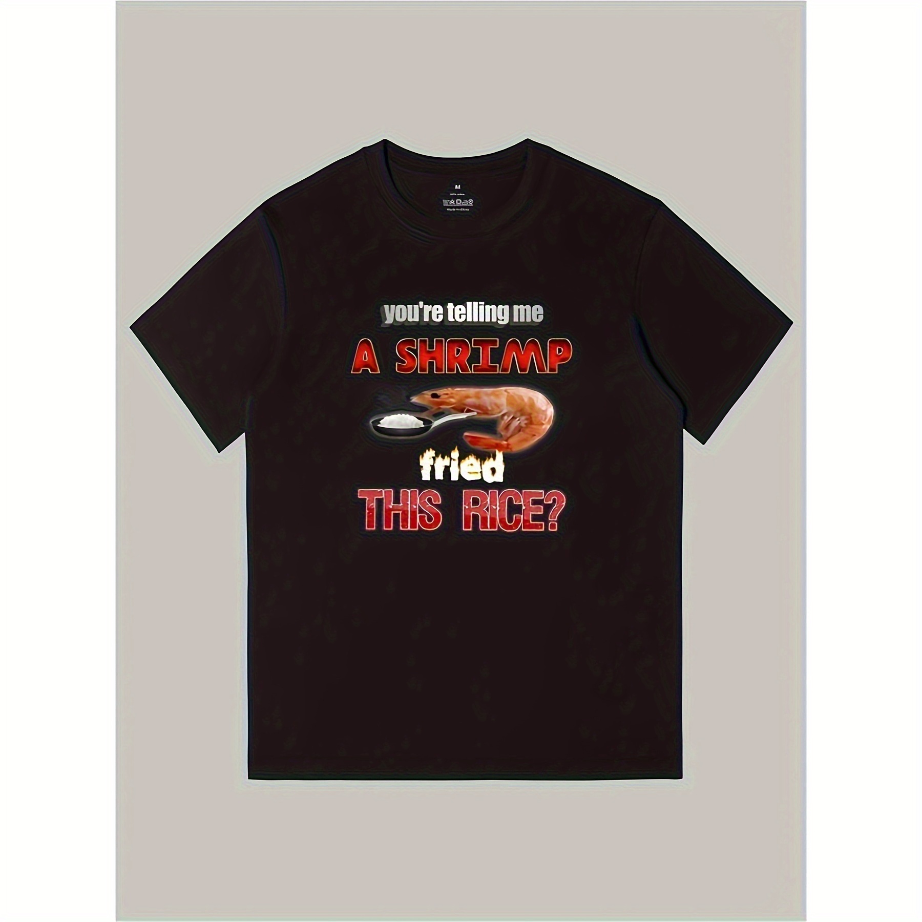 

You Are Me A Shrimp Fried This Rice Pun T-shirt