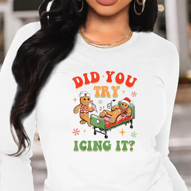 

Women's Long Sleeve Christmas Print T-shirt - Casual Crew Neck Knit Polyester Top With 'did You Try Icing It' Graphic For All