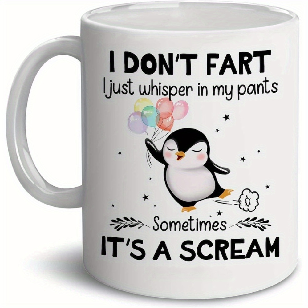 

Penguin Fart I Just In My Pants Mug 11oz Penguin Mug For , Christmas Birthday Family Friend