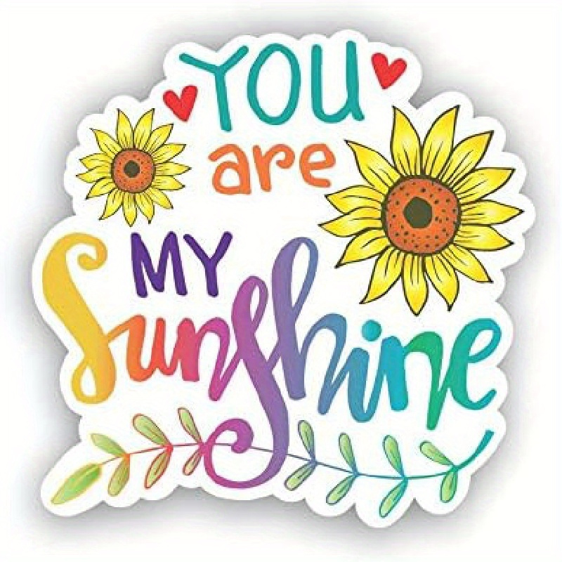 

You Are My Sunshine Sticker Vinyl Decal Car Truck Windshield Laptop Sticker