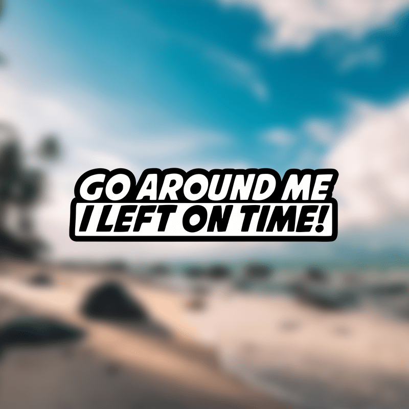 

Go I Left " - Decal , & - For , Trucks, Laptops &