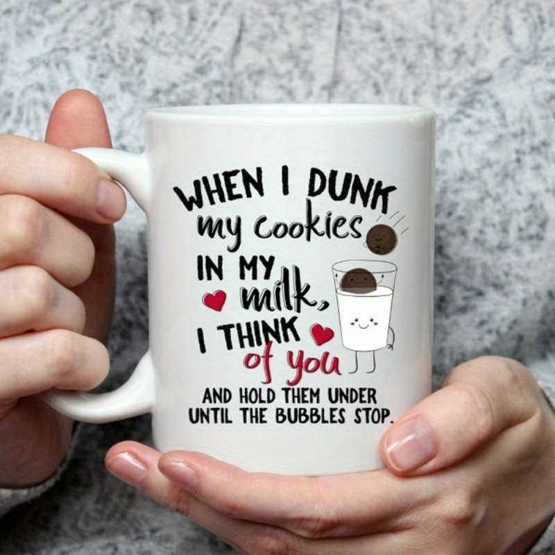 

1pc When I Dunk My Cookies/ 11oz Mug