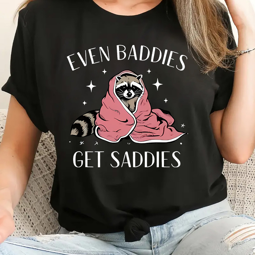 

Women's T- " Get Saddies" - Polyester , Pattern, Tee