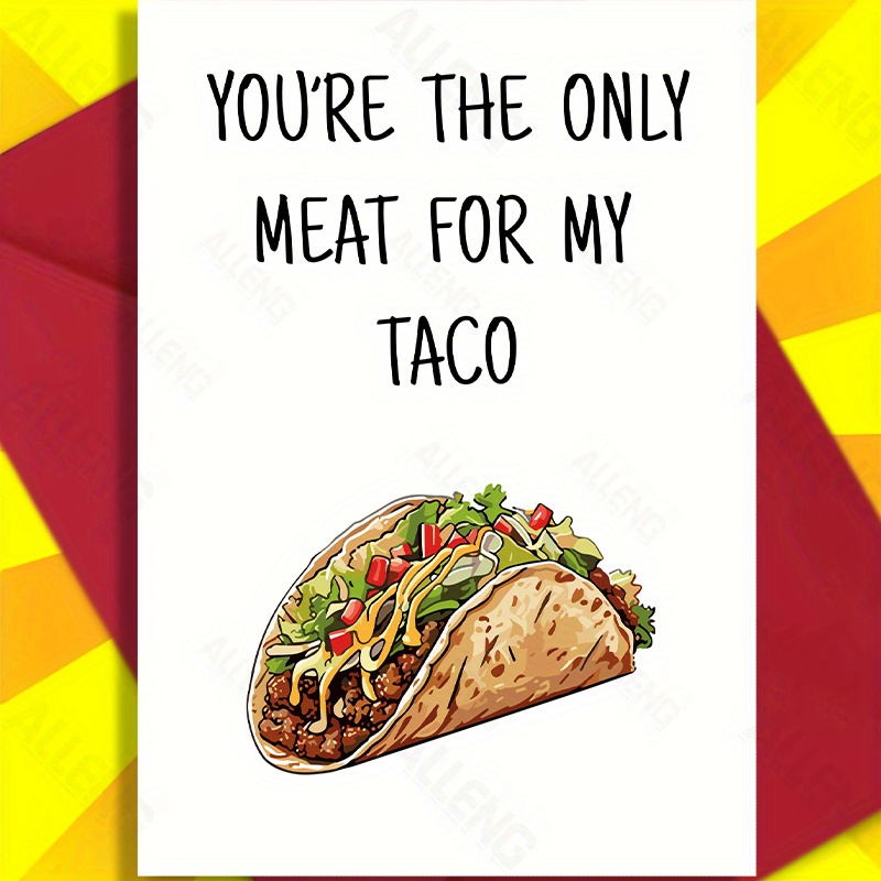 

1pc Taco Card, Love Card For Boyfriend, Husband. Anniversary Card, Naughty, Dirty Card. Taco Meat Card Gift For Him.