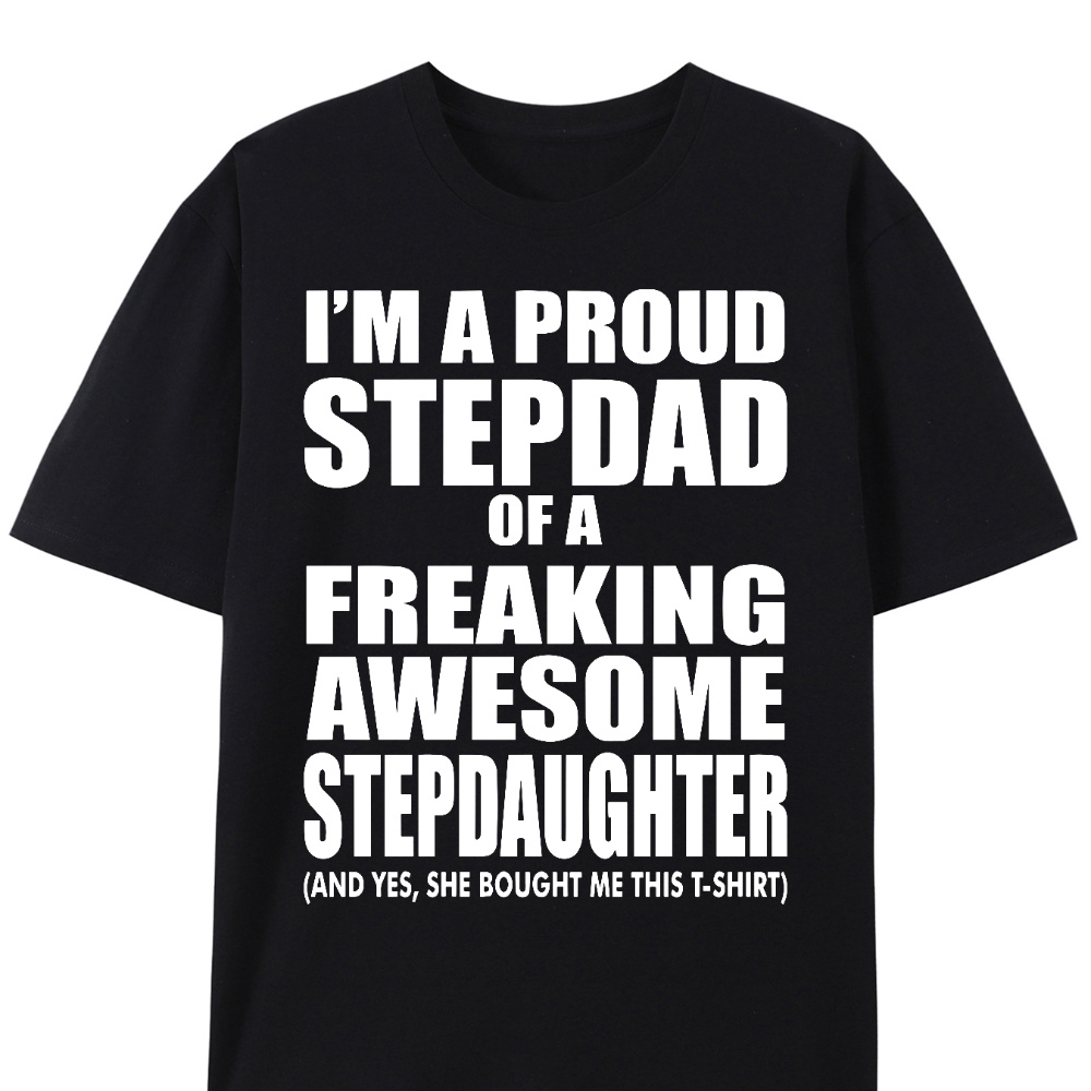 

I'm A Stepdad Of A Freaking Stepdaughter Mens T- Novelty Fathers Day Christmas Top Joke Tee Uk