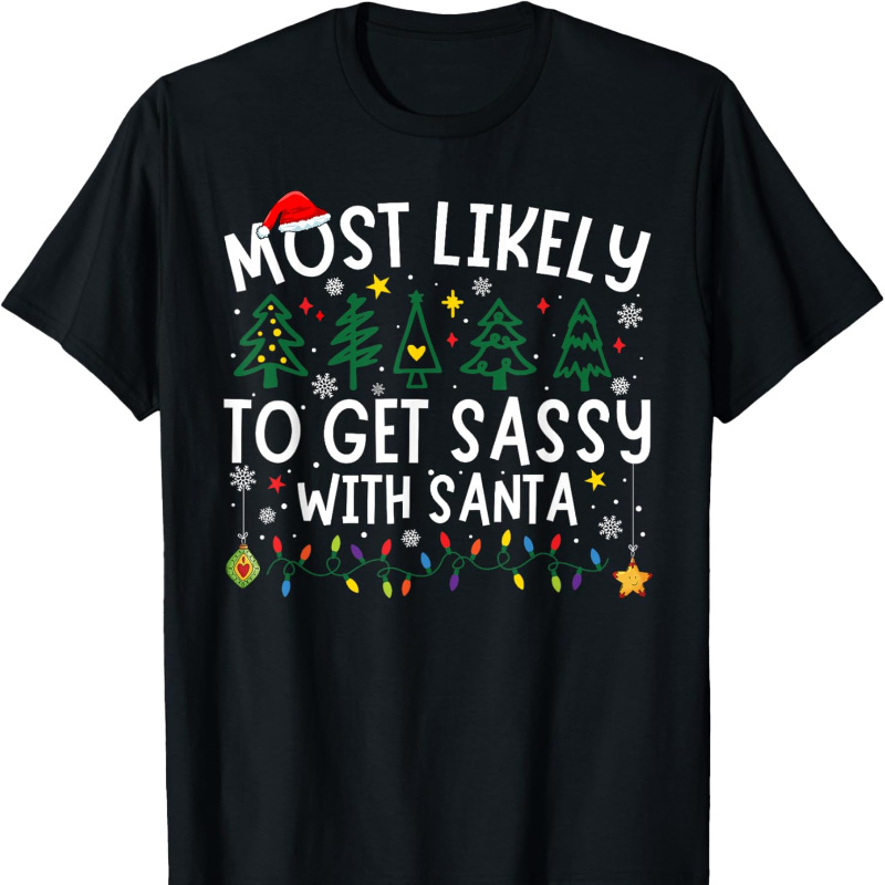 

To Get Matching Christmas T- , Tee, Tee, Summer Tee, -have Tee