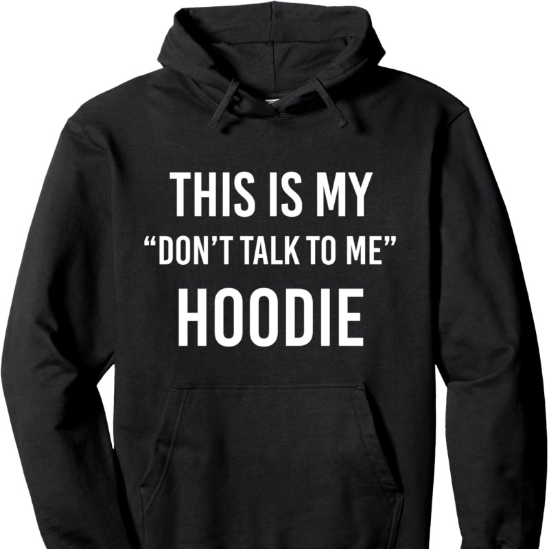 

don't " Hoodie - Funny Meme Pullover Hoodie, Hooded Sweatshirt With Pockets, And Stylish