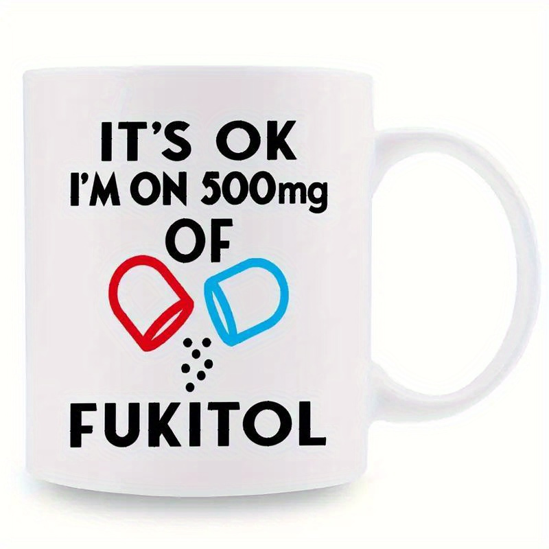 

1pc, 3a , Mug, " Ok' I'm On 500 Mg" Mug, , Joke Mug, Him Husband, Summer Drinkware