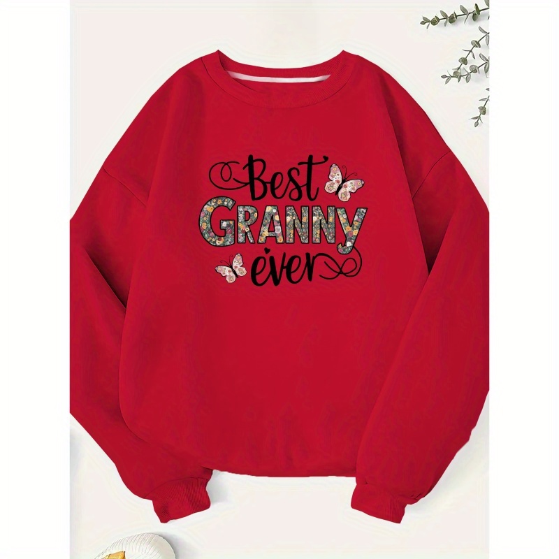 

Best Granny Ever" Graphic Sweatshirt - Cozy Polyester, Crew Neck, Casual Fit For Women - Fall & Spring, Print, Sweatshirt