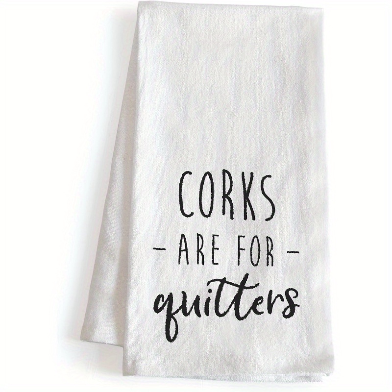 

1pc "corks Are For " Humorous Kitchen Towel - Polyester, , Machine Washable, 18x26 Inches, Dish Drying & Hand Use, Dish Towels