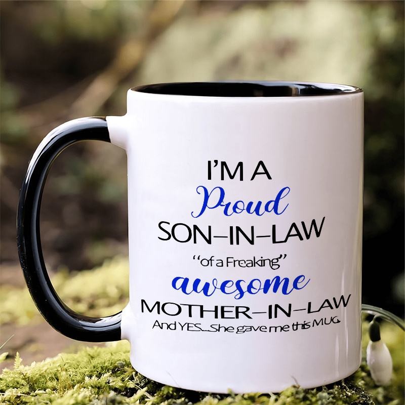 

1 Pcs, 3a , I'm A Son-in-law Of A Freaking Mother-in-law, Humorous Mug For Son-in-law, 11 Oz Mug To Congratulate , / / Christmas Mother-in-law