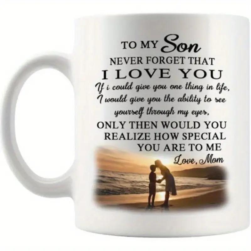 

New Funny To My Son Gift From Mom – Inspiration Novelty Coffee Mug Good