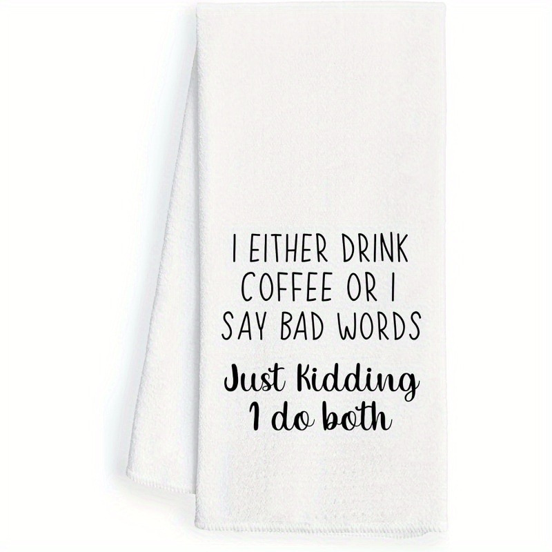 

Funny 'coffee Or ' Kitchen Towel - Reusable, Polyester Dish Cloth For Home & Party Decor, Machine Washable, 18x26 Inches