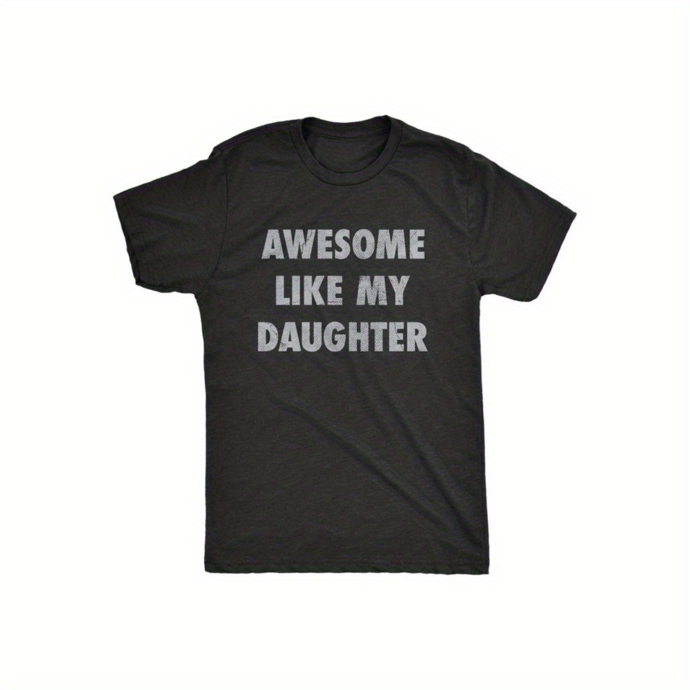 

Awesome Daughter" Men's T-shirt - Dad Graphic, 100% Cotton, Casual Crew Neck, Short Sleeve, Perfect Father's Day Gift, Wear, Gifts For Dad