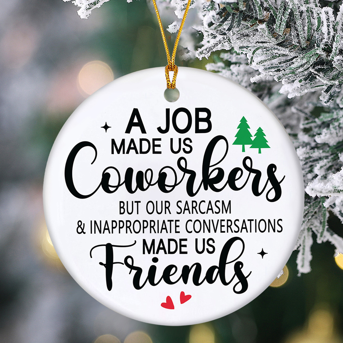 

1pc Christmas Ornament - Keychain, "a Job Us Coworkers But Our Sarcasm & Us " Decoration, For , Non-woven, No Required