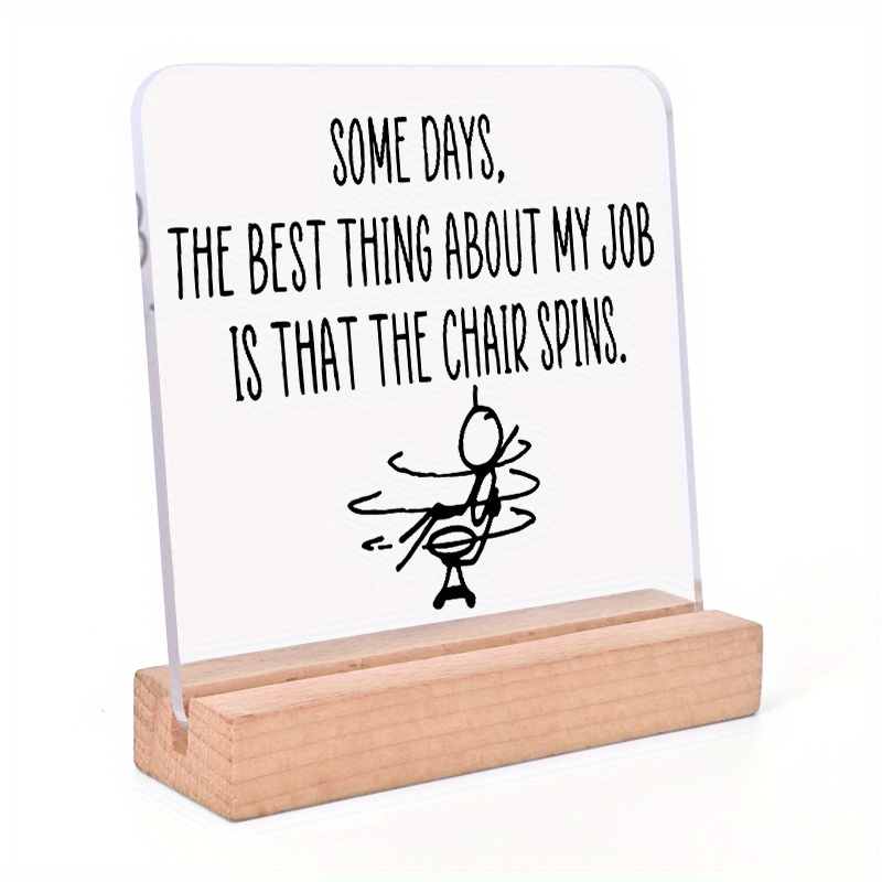 

Funny 'chair Spins' Acrylic Desk Sign With Wooden Stand - Office Humor, Coworker Gifts & Home Decor