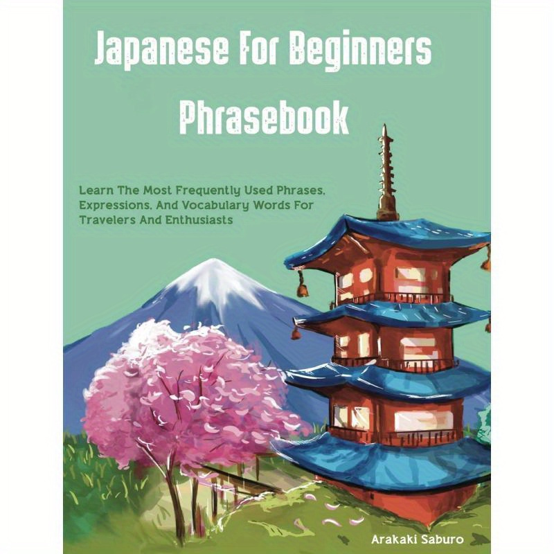TEMU Japanese For Beginners Phrasebook: Learn The Most Frequently Used Phrases, Expressions
