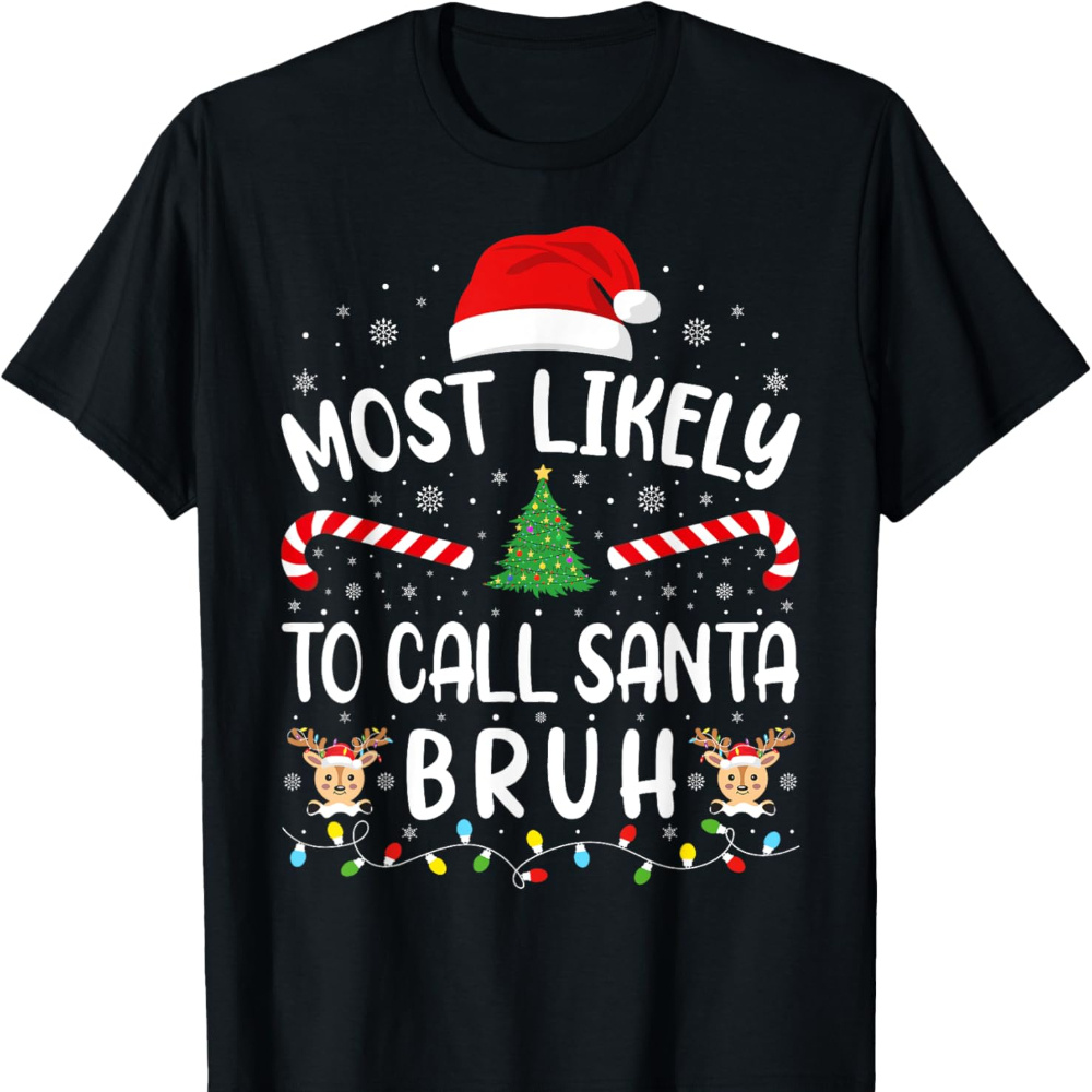 

Most To Call Santa Family Christmas Party Joke T-shirt