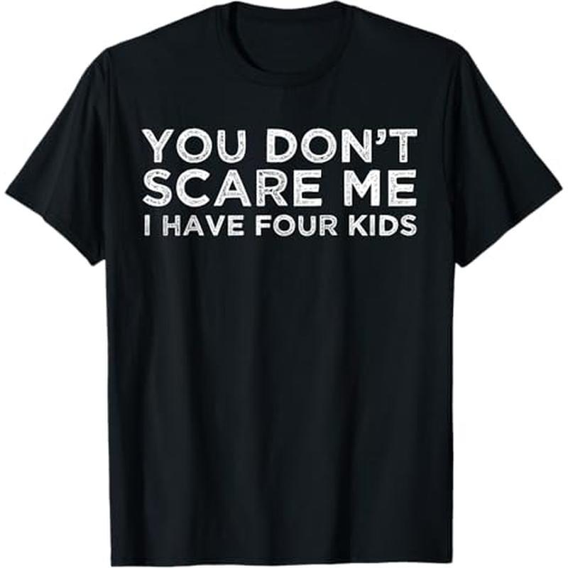 

You Don't Me I Have Boys T- Mom Dad T-, 100% , Christmas For Men Women , S-xxxl,